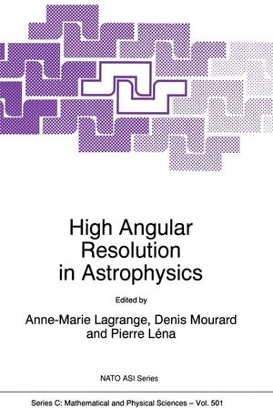 Buchcover High Angular Resolution in Astrophysics | EAN 9780792347675 | ISBN 0-7923-4767-6 | ISBN 978-0-7923-4767-5