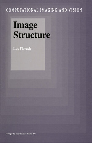 Buchcover Image Structure | Luc Florack | EAN 9780792348085 | ISBN 0-7923-4808-7 | ISBN 978-0-7923-4808-5