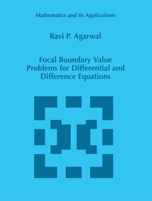 Buchcover Focal Boundary Value Problems for Differential and Difference Equations | R.P. Agarwal | EAN 9780792349785 | ISBN 0-7923-4978-4 | ISBN 978-0-7923-4978-5