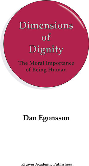 Buchcover Dimensions of Dignity | D. Egonsson | EAN 9780792350682 | ISBN 0-7923-5068-5 | ISBN 978-0-7923-5068-2