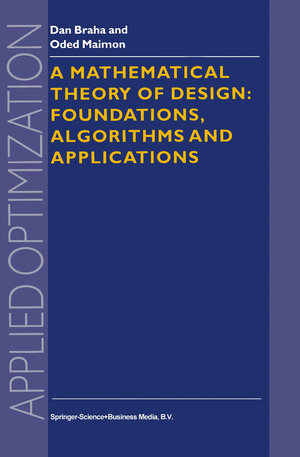 Buchcover A Mathematical Theory of Design: Foundations, Algorithms and Applications | D. Braha | EAN 9780792350798 | ISBN 0-7923-5079-0 | ISBN 978-0-7923-5079-8