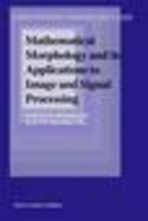 Buchcover Mathematical Morphology and its Applications to Image and Signal Processing | EAN 9780792351337 | ISBN 0-7923-5133-9 | ISBN 978-0-7923-5133-7