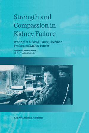 Buchcover Strength and Compassion in Kidney Failure | E.A. Friedman | EAN 9780792352358 | ISBN 0-7923-5235-1 | ISBN 978-0-7923-5235-8