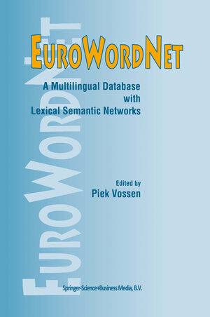 Buchcover EuroWordNet: A multilingual database with lexical semantic networks | EAN 9780792352952 | ISBN 0-7923-5295-5 | ISBN 978-0-7923-5295-2