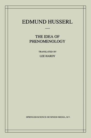 Buchcover The Idea of Phenomenology | Edmund Husserl | EAN 9780792355007 | ISBN 0-7923-5500-8 | ISBN 978-0-7923-5500-7
