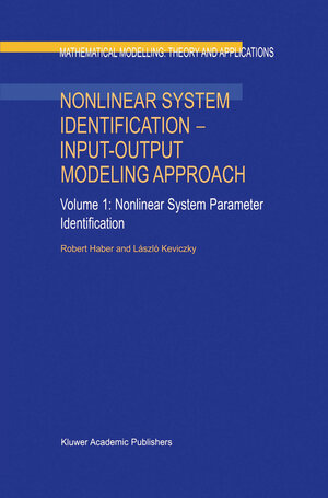 Buchcover Nonlinear System Identification — Input-Output Modeling Approach | Robert Haber | EAN 9780792358589 | ISBN 0-7923-5858-9 | ISBN 978-0-7923-5858-9