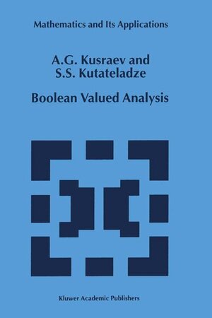 Buchcover Boolean Valued Analysis | A.G. Kusraev | EAN 9780792359210 | ISBN 0-7923-5921-6 | ISBN 978-0-7923-5921-0