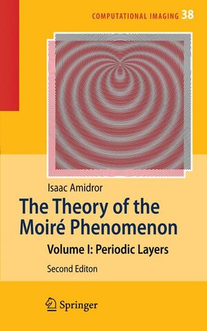 Buchcover The Theory of the Moiré Phenomenon | I. Amidror | EAN 9780792359494 | ISBN 0-7923-5949-6 | ISBN 978-0-7923-5949-4