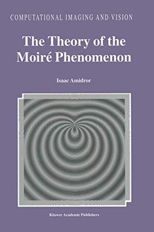 Buchcover The Theory of the Moiré Phenomenon (Computational Imaging and Vision, 15, Band 15) | Amidror, Isaac | EAN 9780792359500 | ISBN 0-7923-5950-X | ISBN 978-0-7923-5950-0