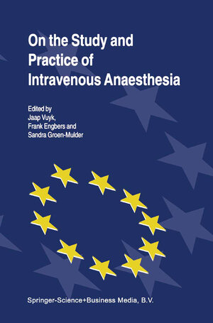 Buchcover On the Study and Practice of Intravenous Anaesthesia | EAN 9780792360797 | ISBN 0-7923-6079-6 | ISBN 978-0-7923-6079-7