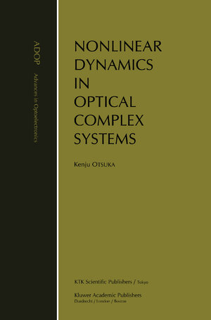 Buchcover Nonlinear Dynamics in Optical Complex Systems | Kenju Otsuka | EAN 9780792361329 | ISBN 0-7923-6132-6 | ISBN 978-0-7923-6132-9