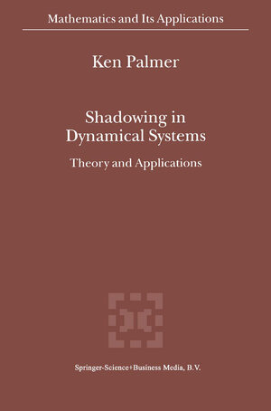 Buchcover Shadowing in Dynamical Systems | K.J. Palmer | EAN 9780792361794 | ISBN 0-7923-6179-2 | ISBN 978-0-7923-6179-4