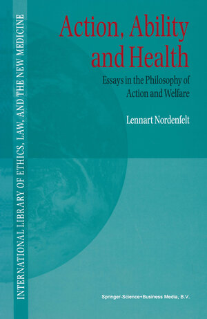 Buchcover Action, Ability and Health | L.Y Nordenfelt | EAN 9780792362067 | ISBN 0-7923-6206-3 | ISBN 978-0-7923-6206-7