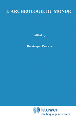 Buchcover L'archéologie du monde | Dominique Pradelle | EAN 9780792363132 | ISBN 0-7923-6313-2 | ISBN 978-0-7923-6313-2