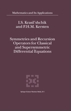 Buchcover Symmetries and Recursion Operators for Classical and Supersymmetric Differential Equations | I.S. Krasil'shchik | EAN 9780792363156 | ISBN 0-7923-6315-9 | ISBN 978-0-7923-6315-6