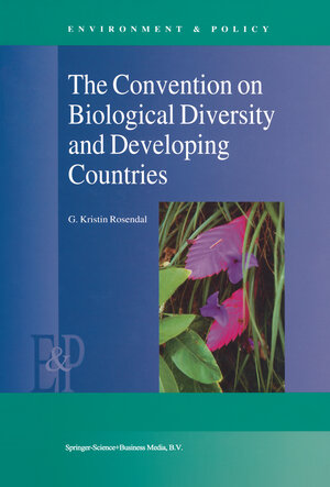 Buchcover The Convention on Biological Diversity and Developing Countries | G.K. Rosendal | EAN 9780792363750 | ISBN 0-7923-6375-2 | ISBN 978-0-7923-6375-0