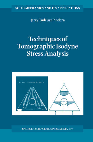 Buchcover Techniques of Tomographic Isodyne Stress Analysis | A. Pindera | EAN 9780792363880 | ISBN 0-7923-6388-4 | ISBN 978-0-7923-6388-0