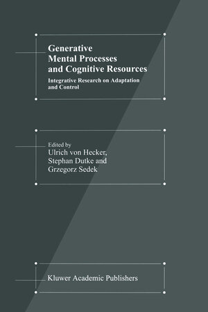 Buchcover Generative Mental Processes and Cognitive Resources | EAN 9780792365624 | ISBN 0-7923-6562-3 | ISBN 978-0-7923-6562-4