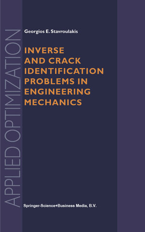 Buchcover Inverse and Crack Identification Problems in Engineering Mechanics | Georgios E. Stavroulakis | EAN 9780792366904 | ISBN 0-7923-6690-5 | ISBN 978-0-7923-6690-4
