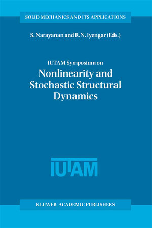 Buchcover IUTAM Symposium on Nonlinearity and Stochastic Structural Dynamics | EAN 9780792367338 | ISBN 0-7923-6733-2 | ISBN 978-0-7923-6733-8