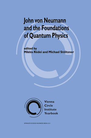 Buchcover John von Neumann and the Foundations of Quantum Physics | EAN 9780792368120 | ISBN 0-7923-6812-6 | ISBN 978-0-7923-6812-0