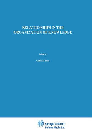 Buchcover Relationships in the Organization of Knowledge | EAN 9780792368137 | ISBN 0-7923-6813-4 | ISBN 978-0-7923-6813-7