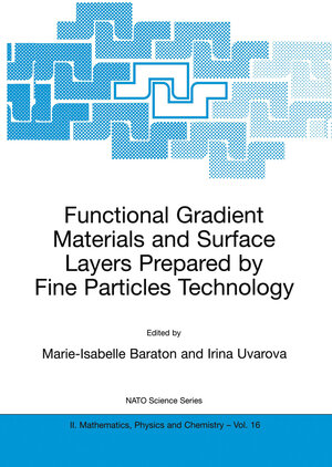 Buchcover Functional Gradient Materials and Surface Layers Prepared by Fine Particles Technology | EAN 9780792369240 | ISBN 0-7923-6924-6 | ISBN 978-0-7923-6924-0