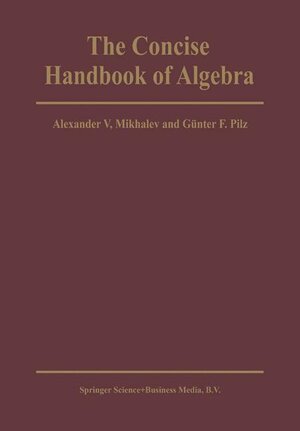 Buchcover The Concise Handbook of Algebra | Alexander V. Mikhalev | EAN 9780792370727 | ISBN 0-7923-7072-4 | ISBN 978-0-7923-7072-7