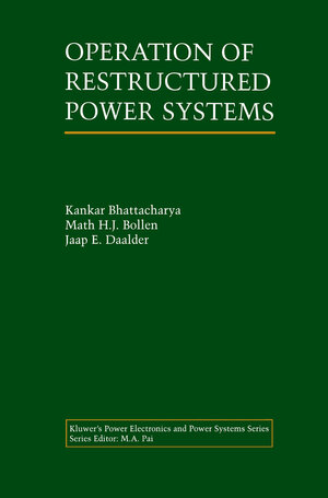 Buchcover Operation of Restructured Power Systems | Kankar Bhattacharya | EAN 9780792373971 | ISBN 0-7923-7397-9 | ISBN 978-0-7923-7397-1