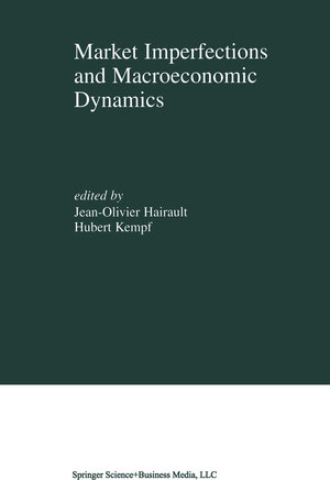 Buchcover Market Imperfections and Macroeconomic Dynamics | EAN 9780792374046 | ISBN 0-7923-7404-5 | ISBN 978-0-7923-7404-6