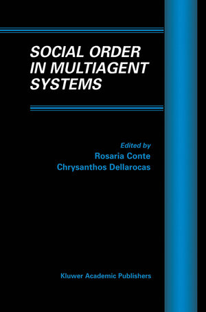 Buchcover Social Order in Multiagent Systems  | EAN 9780792374503 | ISBN 0-7923-7450-9 | ISBN 978-0-7923-7450-3