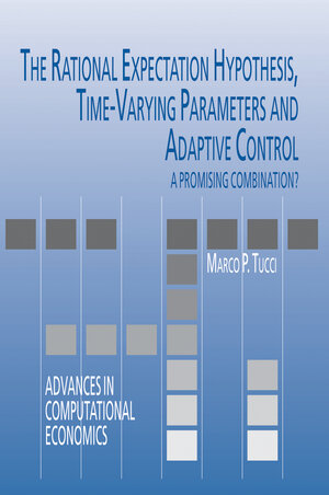 Buchcover The Rational Expectation Hypothesis, Time-Varying Parameters and Adaptive Control | Marco P. Tucci | EAN 9780792374848 | ISBN 0-7923-7484-3 | ISBN 978-0-7923-7484-8