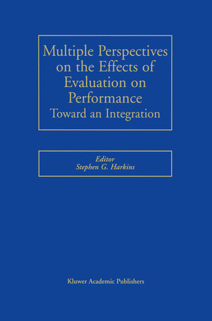 Buchcover Multiple Perspectives on the Effects of Evaluation on Performance | EAN 9780792375265 | ISBN 0-7923-7526-2 | ISBN 978-0-7923-7526-5