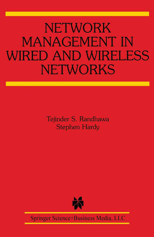 Buchcover Network Management in Wired and Wireless Networks | Tejinder S. Randhawa | EAN 9780792375968 | ISBN 0-7923-7596-3 | ISBN 978-0-7923-7596-8