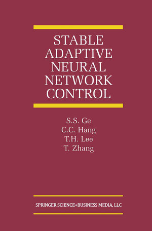 Buchcover Stable Adaptive Neural Network Control | S.S. Ge | EAN 9780792375975 | ISBN 0-7923-7597-1 | ISBN 978-0-7923-7597-5