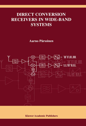 Buchcover Direct Conversion Receivers in Wide-Band Systems | Aarno Pärssinen | EAN 9780792376071 | ISBN 0-7923-7607-2 | ISBN 978-0-7923-7607-1