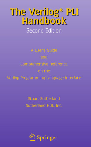 Buchcover The Verilog PLI Handbook | Stuart Sutherland | EAN 9780792376583 | ISBN 0-7923-7658-7 | ISBN 978-0-7923-7658-3