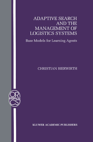 Buchcover Adaptive Search and the Management of Logistic Systems | Christian Bierwirth | EAN 9780792377047 | ISBN 0-7923-7704-4 | ISBN 978-0-7923-7704-7