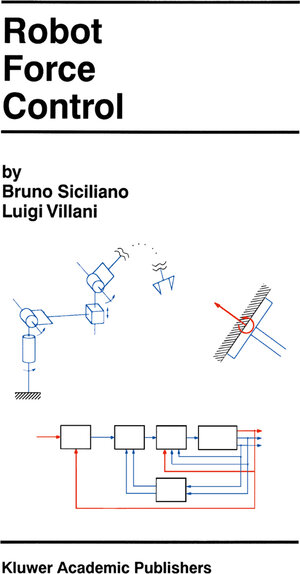 Buchcover Robot Force Control | Bruno Siciliano | EAN 9780792377337 | ISBN 0-7923-7733-8 | ISBN 978-0-7923-7733-7