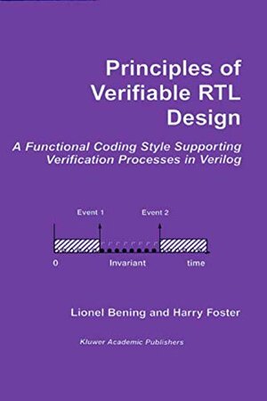 Buchcover Principles of Verifiable RTL Design: A functional coding style supporting verification processes in Verilog | Bening, Lionel, Foster, Harry D. | EAN 9780792377887 | ISBN 0-7923-7788-5 | ISBN 978-0-7923-7788-7