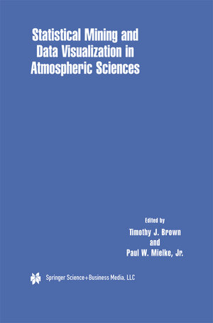 Buchcover Statistical Mining and Data Visualization in Atmospheric Sciences | EAN 9780792378167 | ISBN 0-7923-7816-4 | ISBN 978-0-7923-7816-7