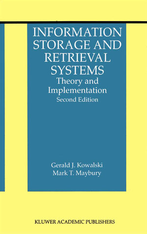 Buchcover Information Storage and Retrieval Systems | Gerald J. Kowalski | EAN 9780792379249 | ISBN 0-7923-7924-1 | ISBN 978-0-7923-7924-9