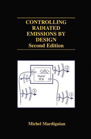 Buchcover Controlling Radiated Emissions by Design | Michel Mardiguian | EAN 9780792379782 | ISBN 0-7923-7978-0 | ISBN 978-0-7923-7978-2
