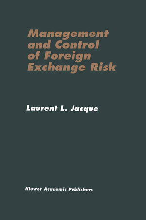 Buchcover Management and Control of Foreign Exchange Risk | Laurent L. Jacque | EAN 9780792380887 | ISBN 0-7923-8088-6 | ISBN 978-0-7923-8088-7