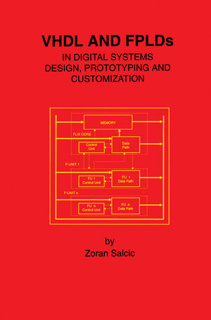 Buchcover VHDL and FPLDs in Digital Systems Design, Prototyping and Customization | Zoran Salcic | EAN 9780792381440 | ISBN 0-7923-8144-0 | ISBN 978-0-7923-8144-0