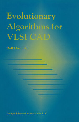 Buchcover Evolutionary Algorithms for VLSI CAD | Rolf Drechsler | EAN 9780792381686 | ISBN 0-7923-8168-8 | ISBN 978-0-7923-8168-6