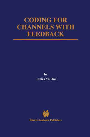 Buchcover Coding for Channels with Feedback | James M. Ooi | EAN 9780792382072 | ISBN 0-7923-8207-2 | ISBN 978-0-7923-8207-2