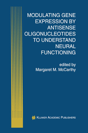 Buchcover Modulating Gene Expression by Antisense Oligonucleotides to Understand Neural Functioning  | EAN 9780792382423 | ISBN 0-7923-8242-0 | ISBN 978-0-7923-8242-3