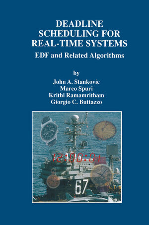 Buchcover Deadline Scheduling for Real-Time Systems | John A. Stankovic | EAN 9780792382690 | ISBN 0-7923-8269-2 | ISBN 978-0-7923-8269-0