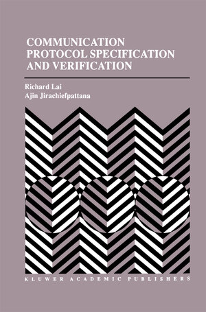 Buchcover Communication Protocol Specification and Verification | Richard Lai | EAN 9780792382843 | ISBN 0-7923-8284-6 | ISBN 978-0-7923-8284-3